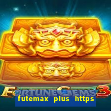 futemax plus https futemax plus